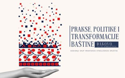 Đakovo domaćin Godišnjeg skupa Hrvatskog etnološkog društva pod nazivom „Prakse, politike i transformacije baštine“